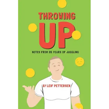 Throwing Up: Notes from 35 Years of Juggling