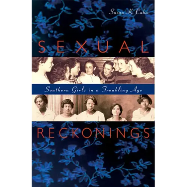 Sexual Reckonings: Southern Girls in a Troubling Age