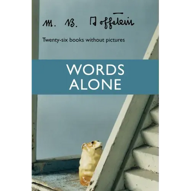 Words Alone: Twenty-Six Books Without Pictures
