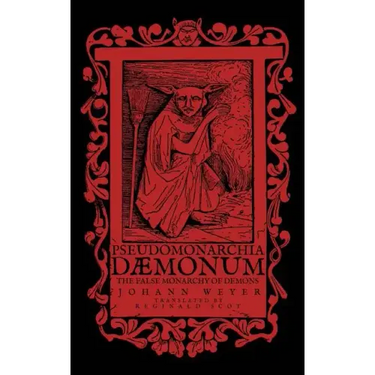 Pseudomonarchia Daemonum: The False Monarchy of Demons