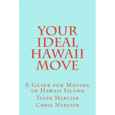Your Ideal Hawaii Move: A Guide for Moving to Hawaii Island