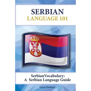 Serbian Vocabulary: A Serbian Language Guide
