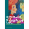 Kierkegaard and Philosophical Eros: Between Ironic Reflection and Aesthetic Meaning