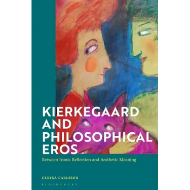 Kierkegaard and Philosophical Eros: Between Ironic Reflection and Aesthetic Meaning