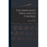 The Immigrant Press and its Control