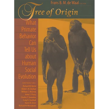 Tree of Origin: What Primate Behavior Can Tell Us about Human Social Evolution