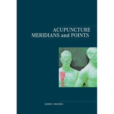 Acupuncture Meridians and Points