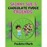 Skinny Sue's Chocolate Fudge Friends