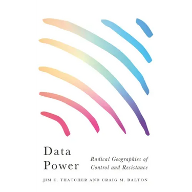 Data Power: Radical Geographies of Control and Resistance