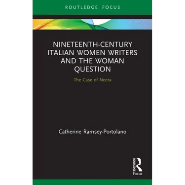Nineteenth-Century Italian Women Writers and the Woman Question: The Case of Neera