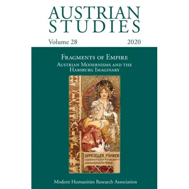 Austrian Studies Vol. 28: Fragments of Empire: Austrian Modernisms and the Habsburg Imaginary