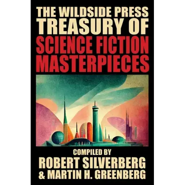 The Wildside Press Treasury of Science Fiction Masterpieces