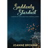 Suddenly Stardust: A Memoir (of Sorts) About Fear, Freedom & Improv