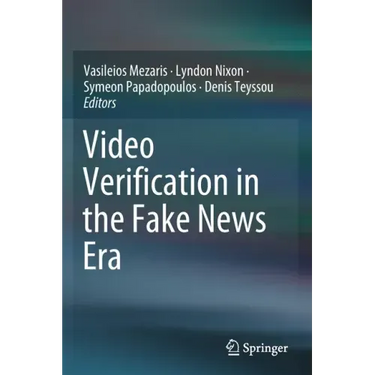 Video Verification in the Fake News Era