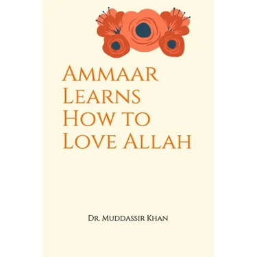 Ammaar Learns How to Love Allah