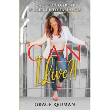 Can I Live?!: Dare to Go from F*cked Up to Fabulous