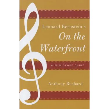 Leonard Bernstein's On the Waterfront: A Film Score Guide