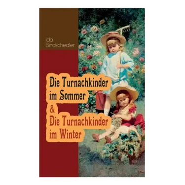 Die Turnachkinder im Sommer & Die Turnachkinder im Winter: Klassiker der Kinder- und Jugendliteratur
