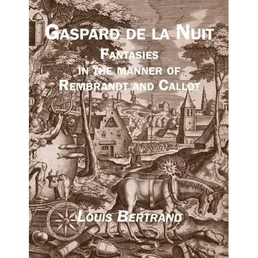 Gaspard de la Nuit: Fantasies in the Manner of Rembrandt and Callot