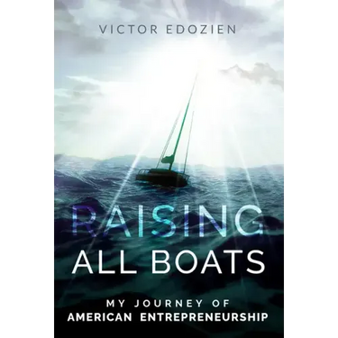 Raising All Boats: My Journey of American Entrepreneurship