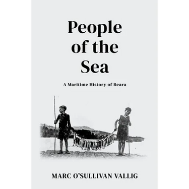 People of the Sea: A Maritime History of Beara