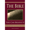 The Bible - You Can Believe It!