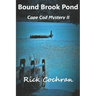 Bound Brook Pond: Cape Cod Mystery II
