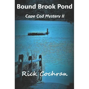 Bound Brook Pond: Cape Cod Mystery II