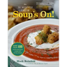 The 30-Minute Vegan: Soup's On!: More Than 100 Quick and Easy Recipes for Every Season