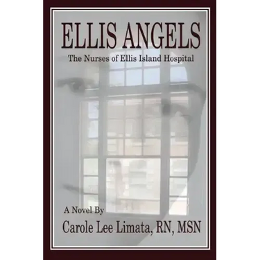 Ellis Angels: The Nurses of Ellis Island Hospital