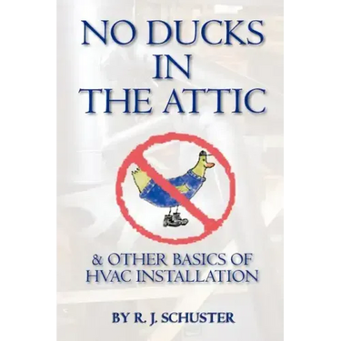 No Ducks in the Attic: & Other Basics of HVAC Installation