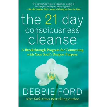The 21-Day Consciousness Cleanse: A Breakthrough Program for Connecting with Your Soul's Deepest Purpose
