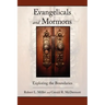 Evangelicals and Mormons: Exploring the Boundaries