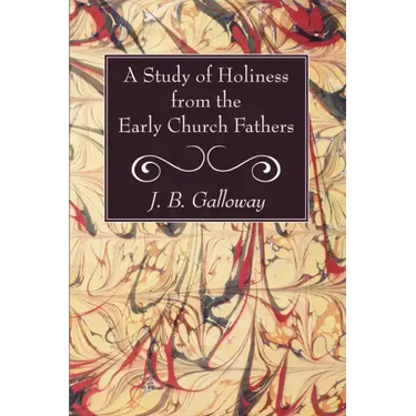 A Study of Holiness from the Early Church Fathers