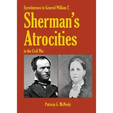 Eyewitnesses to General W.T. Sherman's Atrocities in the Civil War
