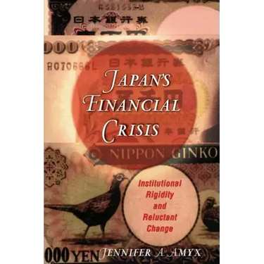 Japan's Financial Crisis: Institutional Rigidity and Reluctant Change