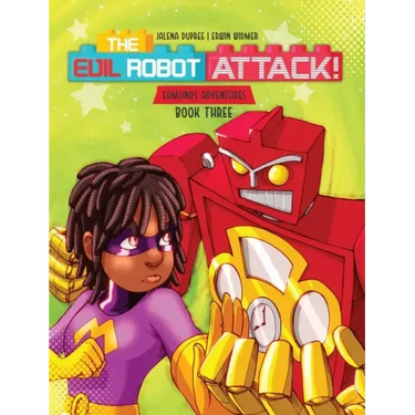 The Evil Robot Attack: A funny kids book about consequences