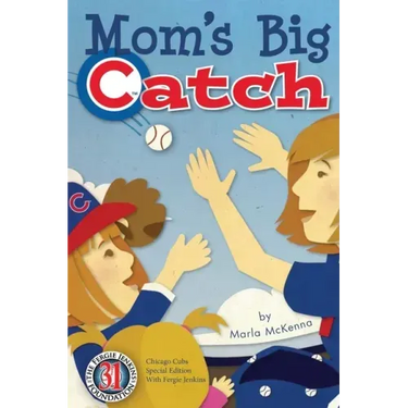 Mom's Big Catch-Chicago Cubs Special Edition with Fergie Jenkins