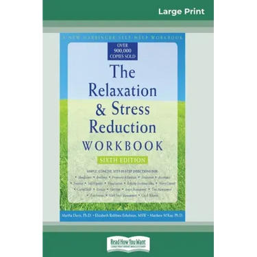 The Relaxation & Stress Reduction Workbook: Sixth Edition (16pt Large Print Edition)