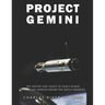 Project Gemini: The History and Legacy of NASA's Human Spaceflight Missions Before the Apollo Program