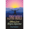 The Spirit World: Where Love Reigns Supreme