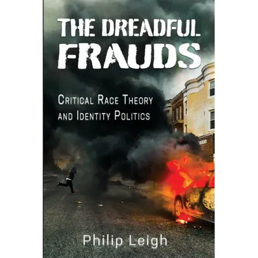 The Dreadful Frauds: Critical Race Theory and Identity Politics