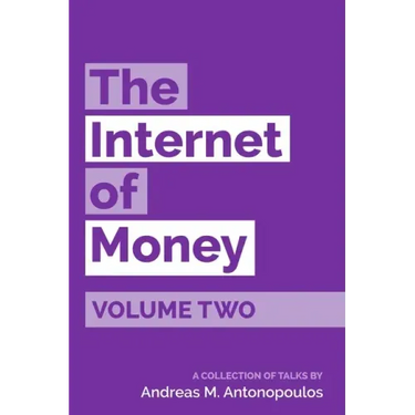 The Internet of Money Volume Two: A collection of talks by Andreas M. Antonopoulos