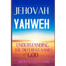 Jehovah Yahweh: Understanding The Different Names Of God