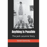 Anything is Possible: The Jack Lalanne Story