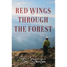 Red Wings Through the Forest