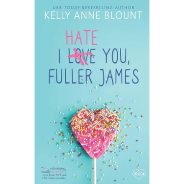 I Hate You, Fuller James