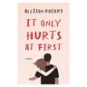 It Only Hurts at First