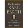 The Essential Karl Barth: A Reader and Commentary