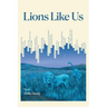 Lions Like Us